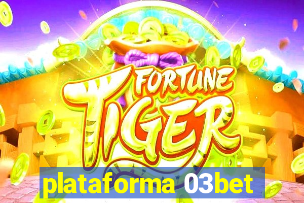 plataforma 03bet